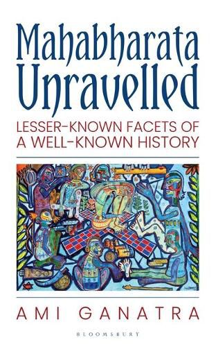 Cover image for Mahabharata Unravelled: Lesser-Known Facets of a Well-Known History