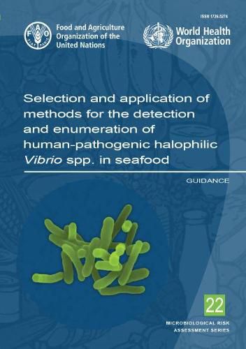 Selection and application of methods for the detection and enumeration of human-pathogenic Halophilic Vibrio spp. in seafood: guidance