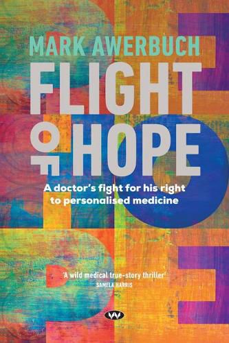 Cover image for Flight of Hope: A Doctor's Fight for His Right to Personalised Medicine