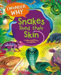 Cover image for I Wonder Why Snakes Shed Their Skin