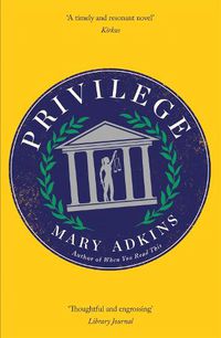 Cover image for Privilege: A smart, sharply observed novel about gender and class set on a college campus