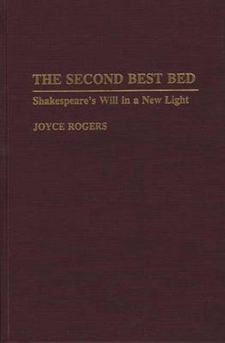 The Second Best Bed: Shakespeare's Will in a New Light