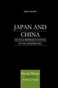 Cover image for Japan and China: Mutual Representations in the Modern Era