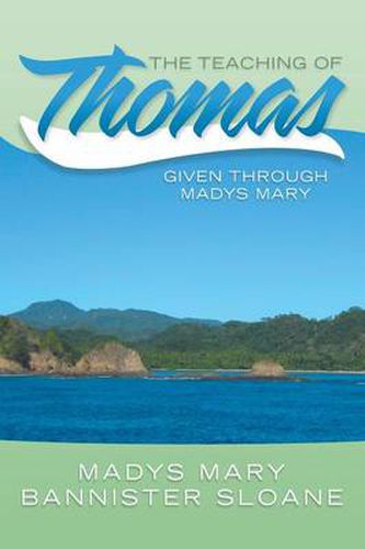 Cover image for The Teaching of Thomas: Given Through Madys Mary