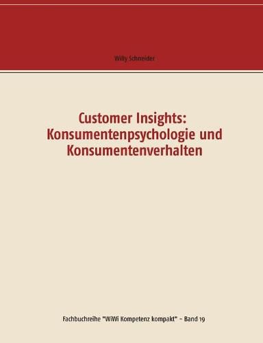 Cover image for Customer Insights: Konsumentenpsychologie und Konsumentenverhalten