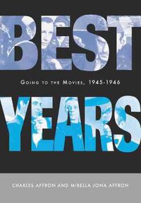 Cover image for Best Years: Going to the Movies, 1945-1946