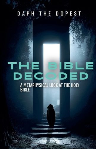 Cover image for Bible Decoded A Metaphysical Look At The Holy Bible