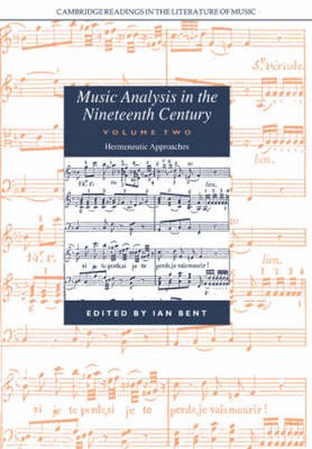 Cover image for Music Analysis in the Nineteenth Century: Volume 2, Hermeneutic Approaches