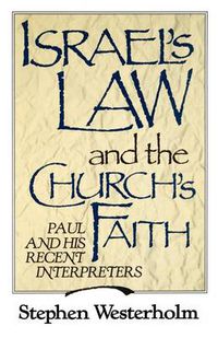 Cover image for Israel's Law and the Church's Faith: Paul and His Recent Interpreters