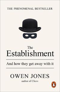 Cover image for The Establishment: And how they get away with it