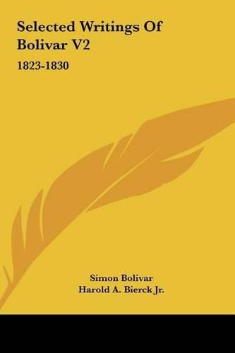 Selected Writings of Bolivar V2: 1823-1830