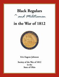 Cover image for Black Regulars and Militiamen in the War of 1812