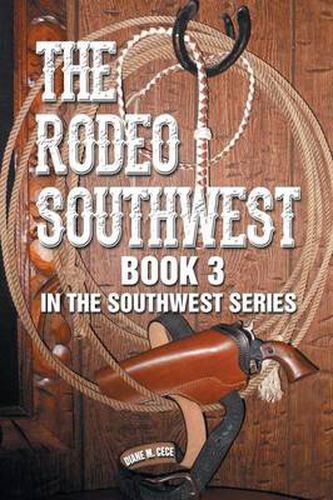 Cover image for The Rodeo Southwest: Book 3 in the Southwest Series