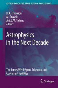 Cover image for Astrophysics in the Next Decade: The James Webb Space Telescope and Concurrent Facilities