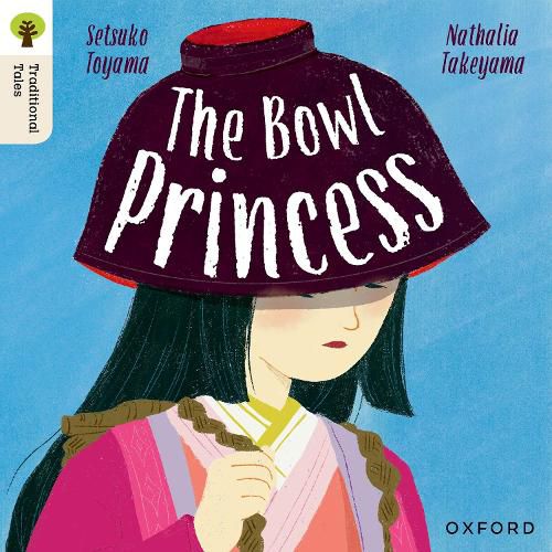 Cover image for Oxford Reading Tree Traditional Tales: Level 7: The Bowl Princess