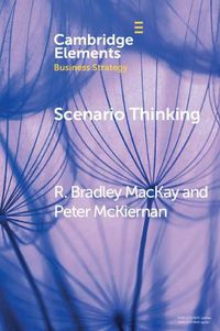 Cover image for Scenario Thinking: A Historical Evolution of Strategic Foresight