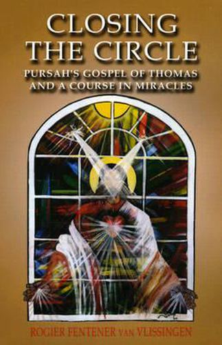 Cover image for Closing the Circle - Pursah"s Gospel of Thomas and A Course in Miracles