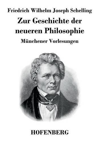 Zur Geschichte der neueren Philosophie: Munchener Vorlesungen