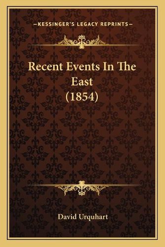 Recent Events in the East (1854)