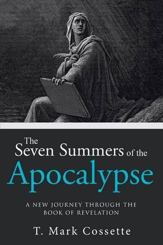 Cover image for The Seven Summers of the Apocalypse: A New Journey Through the Book of Revelation