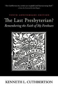 Cover image for The Last Presbyterian? Tenth Anniversary Edition