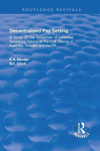 Cover image for Decentralised Pay Setting: A Study of the Outcomes of Collective Bargaining Reform in the Civil Service in Australia, Sweden and the UK