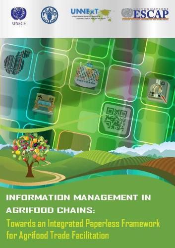 Information management in agrifood chains: towards an integrated paperless framework for agrifood trade facilitation