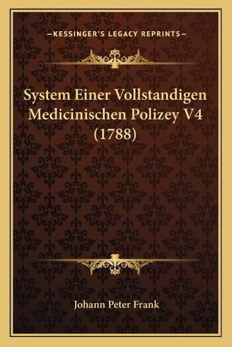 Cover image for System Einer Vollstandigen Medicinischen Polizey V4 (1788)