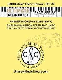 Cover image for Basic Music Theory Exams Set #2 Answer Book - Ultimate Music Theory Exam Series: Preparatory, Basic, Intermediate & Advanced Exams Set #1 & Set #2 - Four Exams in Set PLUS All Theory Requirements!