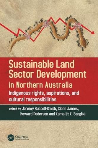 Sustainable Land Sector Development in Northern Australia: Indigenous Rights, Aspirations, and Cultural Responsibilities