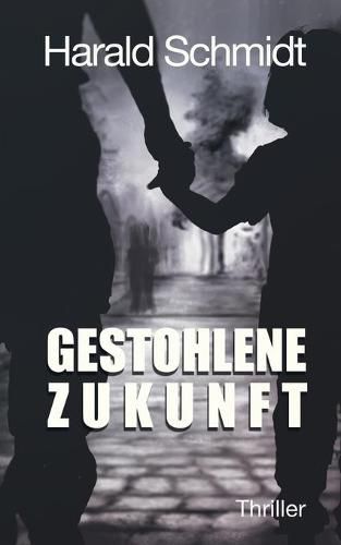 Gestohlene Zukunft