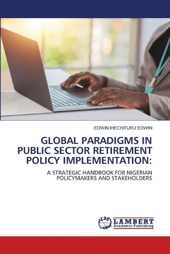 Cover image for Global Paradigms in Public Sector Retirement Policy Implementation