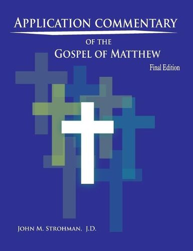 Cover image for Application Commentary of the Gospel of Matthew - Final Edition