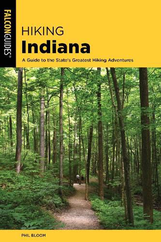 Cover image for Hiking Indiana: A Guide to the State's Greatest Hiking Adventures