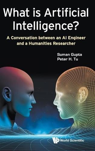 Cover image for What Is Artificial Intelligence?: A Conversation Between An Ai Engineer And A Humanities Researcher