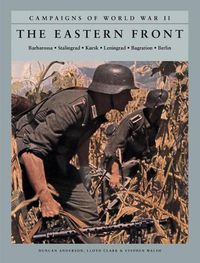 Cover image for The Eastern Front: Barbarossa: Stalingrad; Kursk; Leningrad; Bagration; Berlin