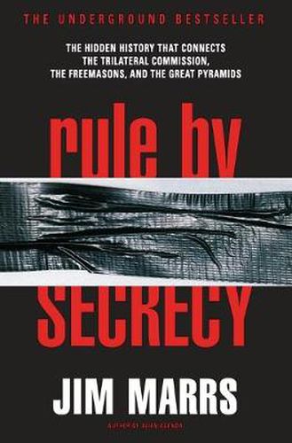 Cover image for Rule by Secrecy: Hidden History That Connects the Trilateral Commission, the Freemasons, and the Great Pyramids, The