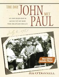 Cover image for The Day John Met Paul: An Hour-by-Hour Account of How the Beatles Began