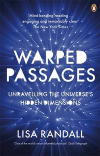 Cover image for Warped Passages: Unravelling the Universe's Hidden Dimensions