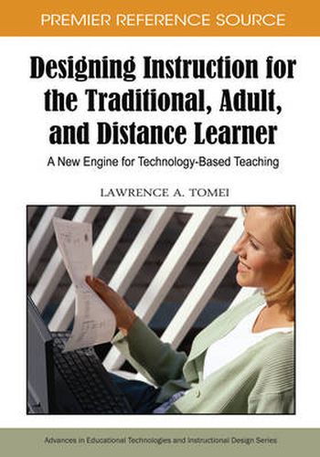 Cover image for Designing Instruction for the Traditional, Adult, and Distance Learner: A New Engine for Technology-based Teaching