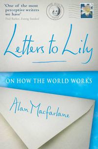 Cover image for Letters To Lily: On how the world works