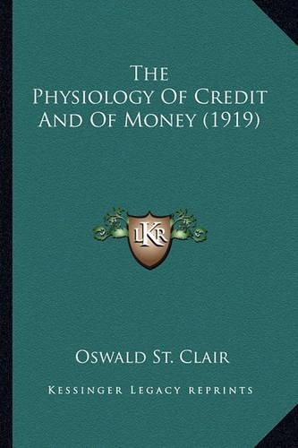 Cover image for The Physiology of Credit and of Money (1919)