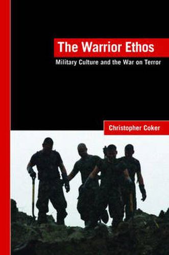 Cover image for The Warrior Ethos: Military Culture and the War on Terror