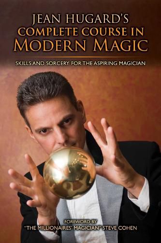 Cover image for Jean Hugard's Complete Course in Modern Magic: Skills and Sorcery for the Aspiring Magician