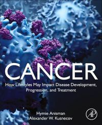 Cover image for Cancer: How Lifestyles May Impact Disease Development, Progression, and Treatment