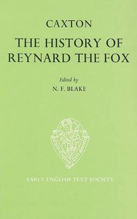 Cover image for The History of Reynard the Fox translated from     the Dutch Original by William Caxton