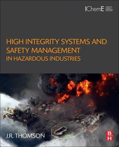 High Integrity Systems and Safety Management in Hazardous Industries