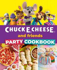 Cover image for Chuck E. Cheese and Friends Party Cookbook