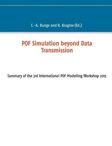 Cover image for POF Simulation beyond Data Transmission: Summary of the 3rd International POF Modelling Workshop 2015