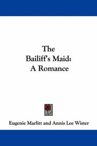 Cover image for The Bailiff's Maid: A Romance